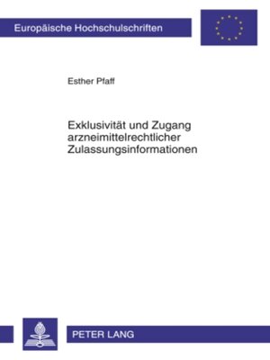 cover image of Exklusivitaet und Zugang arzneimittelrechtlicher Zulassungsinformationen